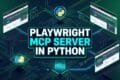 Playwright MCP Server in Python Architecture Workflow