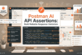 Postman AI API Assertions: Build Reliable Response Validation 2 Postman AI API Assertions