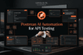 Postman AI Automation: From AI Suggestions to Automated API Tests 4 Postman AI Automation for API Testing
