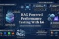 RAG Powered Performance Testing: Make k6 Tests Smarter With Real API Behavior 6 RAG Powered Performance Testing With k6