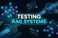 Testing RAG Systems: 5 Best Vector Performance Secrets Testing RAG Systems Architecture Pipeline