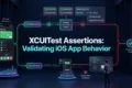 XCUITest assertions validating iOS app behavior with XCTest UI automation