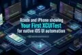 Your First XCUITest: Building a Basic iOS UI Test Xcode and iPhone showing Your First XCUITest for native iOS UI automation