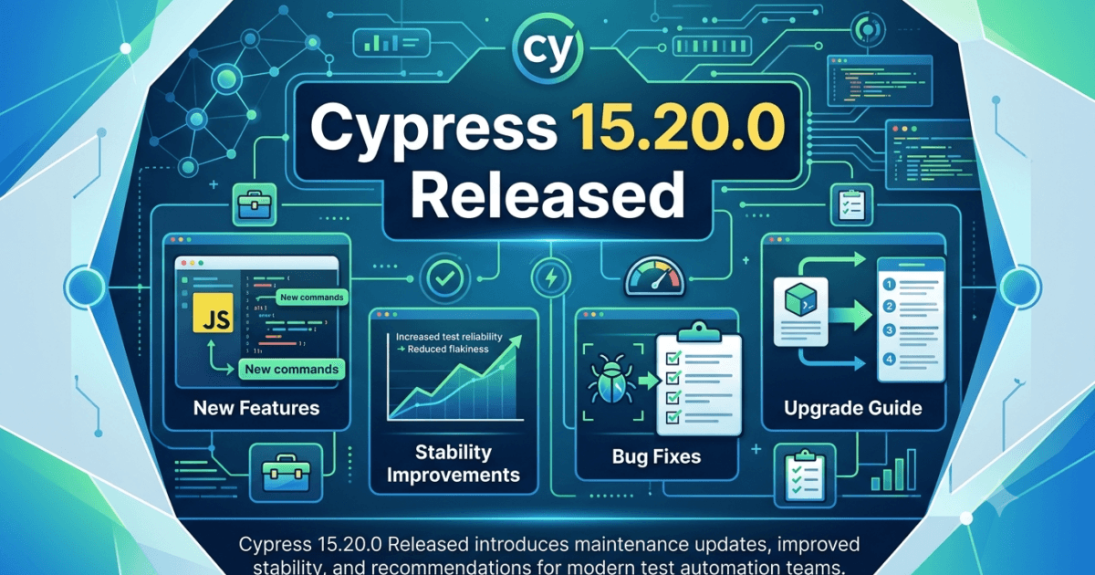 Cypress 15.20.0 Released: Features, Fixes & Upgrade Guide 1 Cypress 15.20.0 Released: Features, Fixes & Upgrade Guide