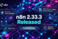 n8n 2.33.3 Released: Bug Fixes, MCP Improvements & Upgrade Guide 5 n8n 2.33.3 Released showing security improvements, MCP Server Trigger enhancements, bug fixes, and upgrade guidance for QA Engineers