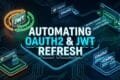 AUTOMATING OAUTH2 & JWT REFRESH