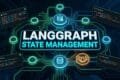 LangGraph State Management and Checkpoints for QA Agents