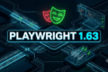 Playwright 1.63 New Features and Test Automation Architecture