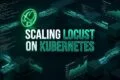 SCALING LOCUST ON KUBERNETES